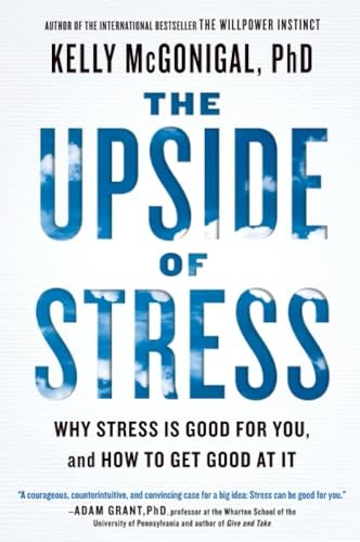 The Upside of Stress